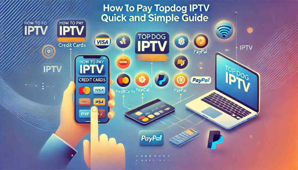 Illustration showing how to pay for Topdog IPTV subscription easily online